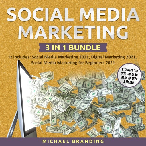 Social Media Marketing 3 in 1 Bundle, Michael Branding, Mic
