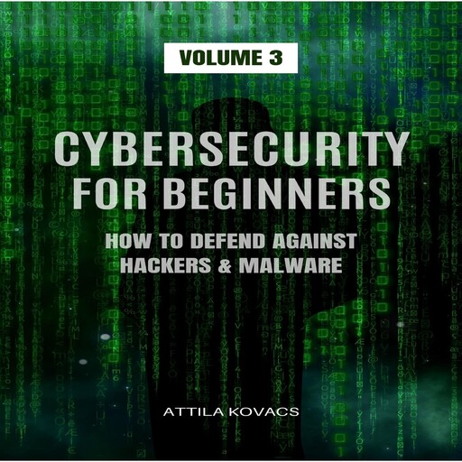 CYBERSECURITY FOR BEGINNERS, Attila Kovács