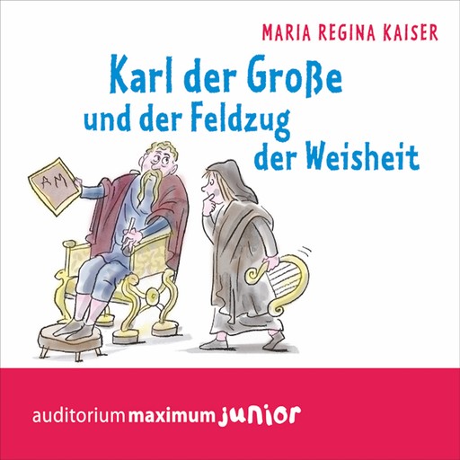 Karl der Gro&#223;e und der Feldzug der Weisheit, Maria Regina Kaiser
