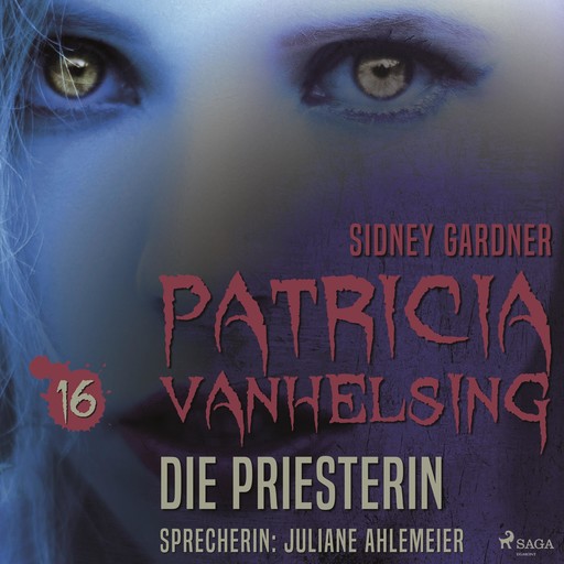 Patricia Vanhelsing 16, 16: Die Priesterin (Ungekürzt), Sidney Gardner