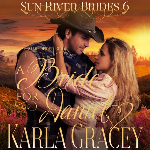 Mail Order Bride - A Bride for Daniel, Karla Gracey
