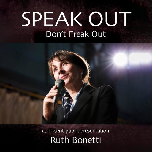 Speak Out - Don't Freak Out, Ruth Bonetti