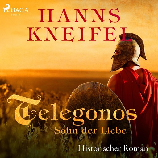 Telegonos - Sohn der Liebe - Historischer Roman (Ungekürzt), Hanns Kneifel