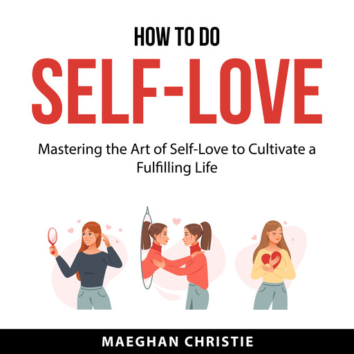 How to Do Self-Love, Maeghan Christie
