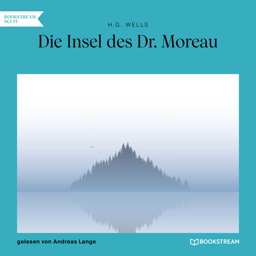 Die Insel des Dr. Moreau (Ungekürzt), Herbert George Wells