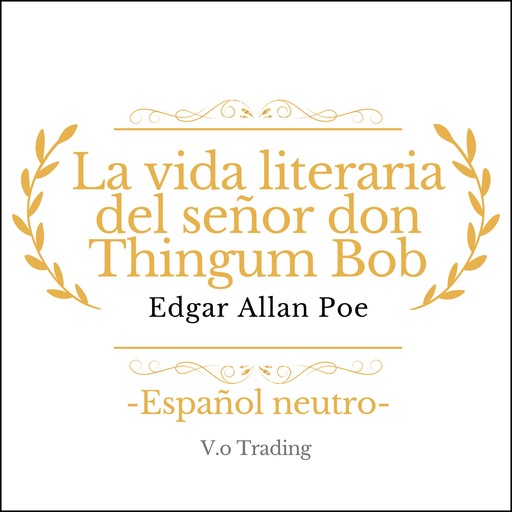 La vida literaria del señor don Thingum Bob, Edgar Allan Poe