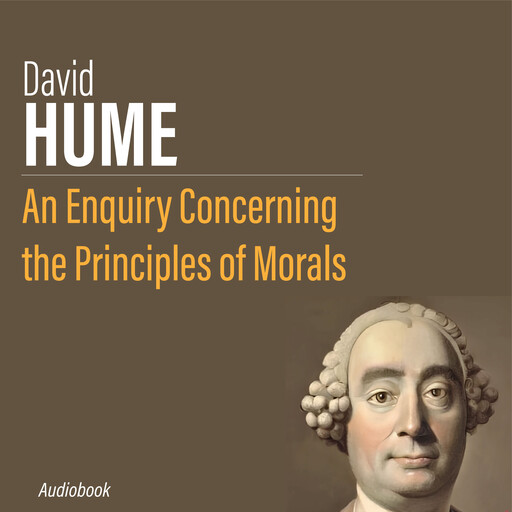 An Enquiry Concerning the Principles of Morals, David Hume