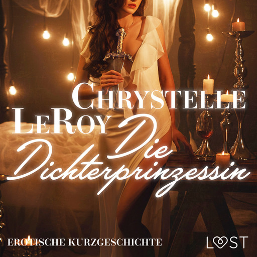 Die Dichterprinzessin - Erotische Kurzgeschichte, Chrystelle Leroy