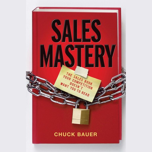 Sales Mastery, Chuck Bauer