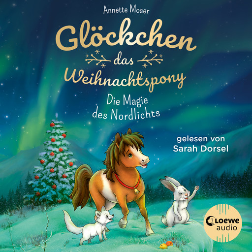 Glöckchen, das Weihnachtspony (Band 3) - Die Magie des Nordlichts, Annette Moser