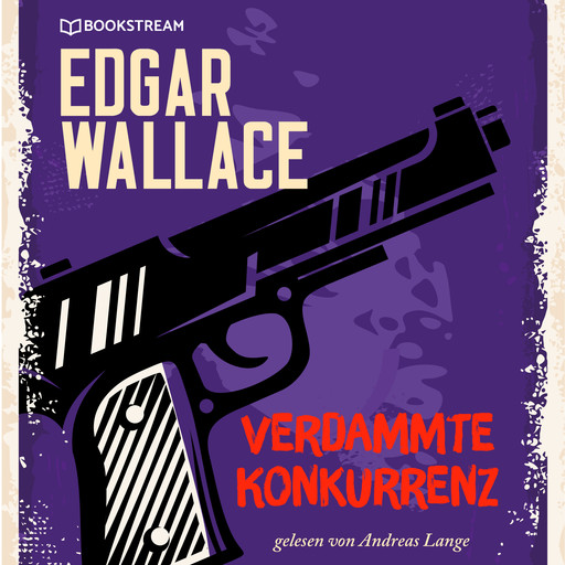 Verdammte Konkurrenz (Ungekürzt), Edgar Wallace