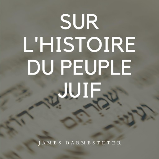 Sur l'histoire du peuple juif, James Darmesteter