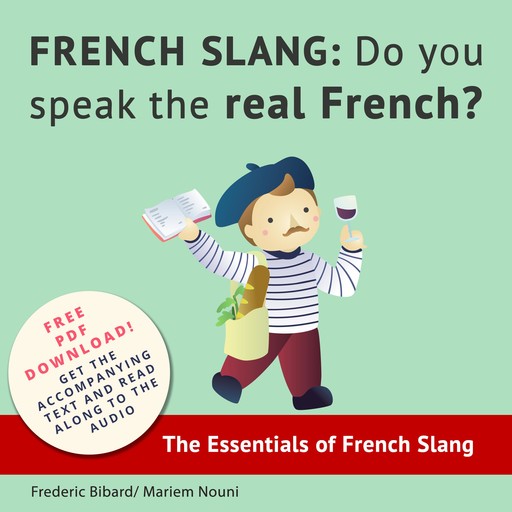 French Slang: Do You Speak the Real French?, Frederic Bibard