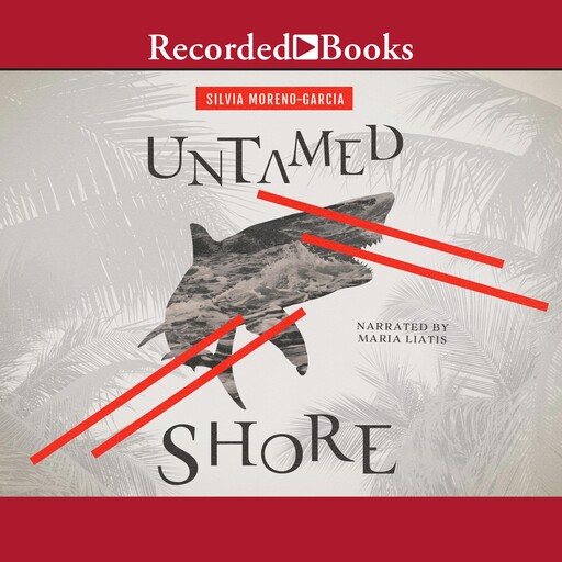 Untamed Shore, Silvia Moreno-Garcia