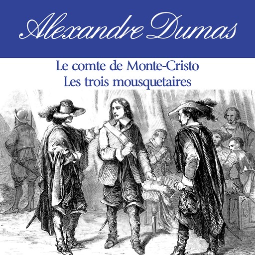 Le Meilleur d'Alexandre Dumas, Alexandre Dumas