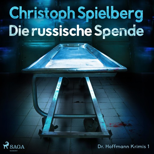 Die russische Spende (Dr. Hoffmann Krimis 1), Christoph Spielberg