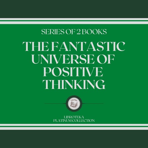 THE FANTASTIC UNIVERSE OF POSITIVE THINKING (SERIES OF 2 BOOKS), LIBROTEKA