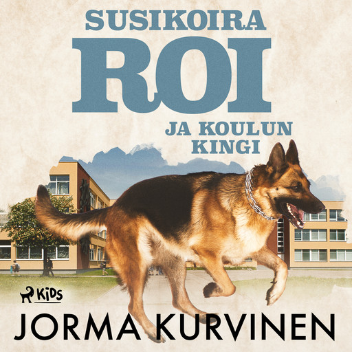 Susikoira Roi ja koulun kingi, Jorma Kurvinen