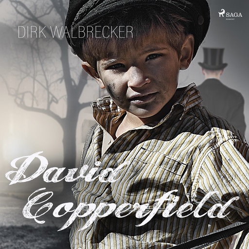 David Copperfield - der Abenteuer-Klassiker von Charles Dickens, Dirk Walbrecker