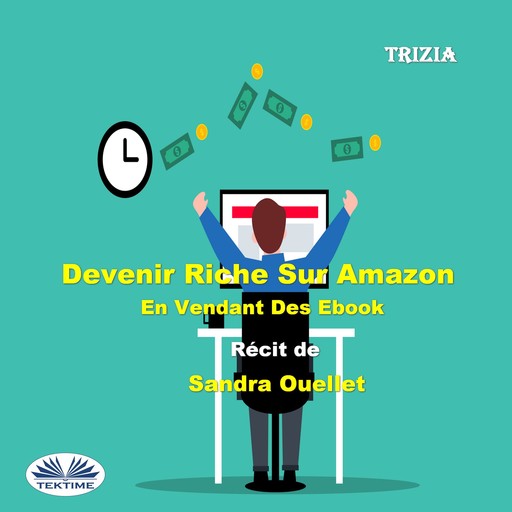 Devenir Riche Sur Amazon En Vendant Des Ebook, Trizia