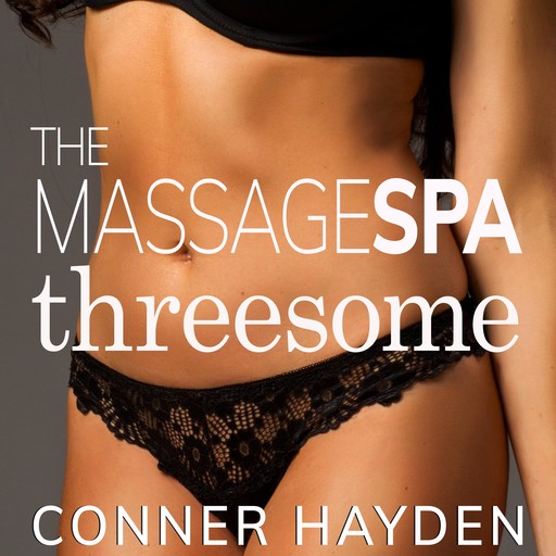 The Massage Spa Threesome, Conner Hayden