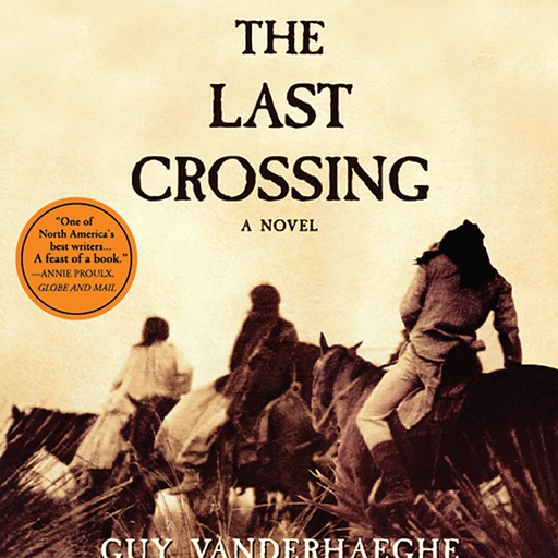 The Last Crossing, Guy Vanderhaeghe