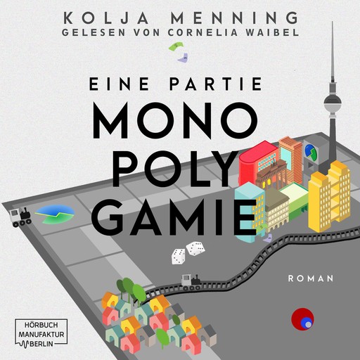 Eine Partie Monopolygamie (Ungekürzt), Kolja Menning