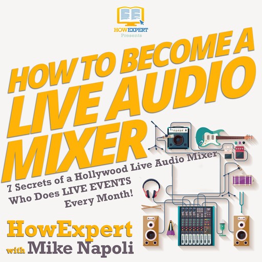 How To Become A Live Audio Mixer, HowExpert, Mike Napoli