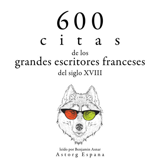 600 citas de los grandes escritores franceses del siglo XVIII, Multiple Authors