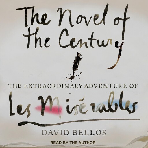The Novel of the Century, David Bellos