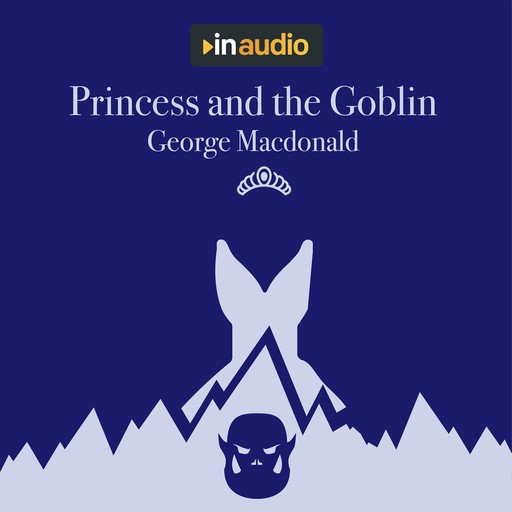 Princess and the Goblin, George MacDonald