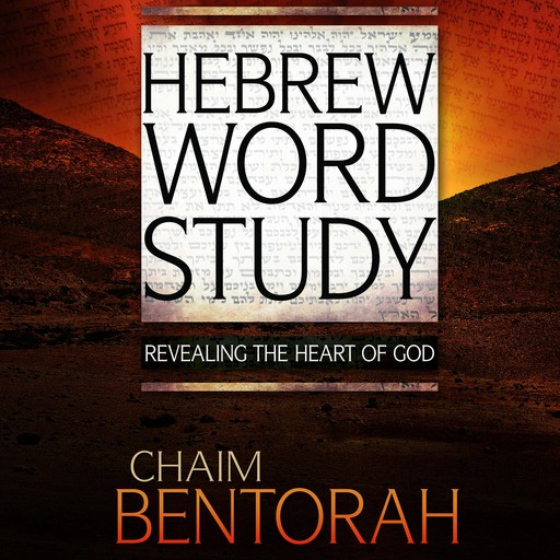 Hebrew Word Study, Chaim Bentorah