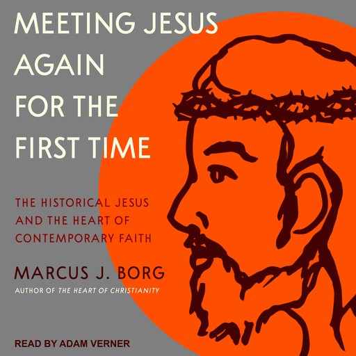 Meeting Jesus Again for the First Time, Marcus Borg