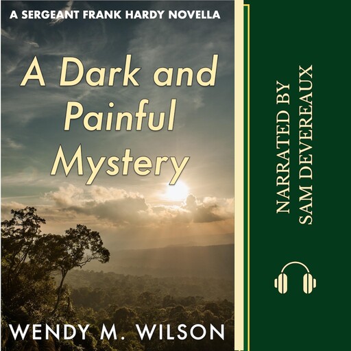 A Dark and Painful Mystery, Wendy M. Wilson