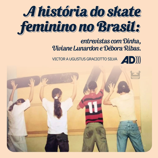 A história do skate feminino no Brasil, Victor Augustus Graciotto