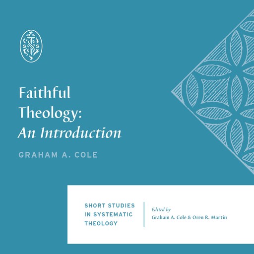 Faithful Theology, Graham Cole