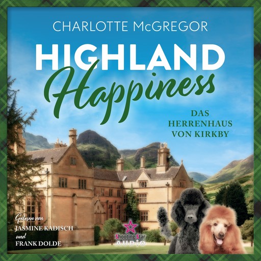 Das Herrenhaus von Kirkby - Highland Happiness, Band 3 (ungekürzt), Charlotte McGregor