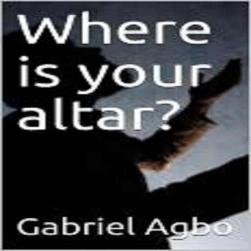 Where is your altar?, Gabriel Agbo