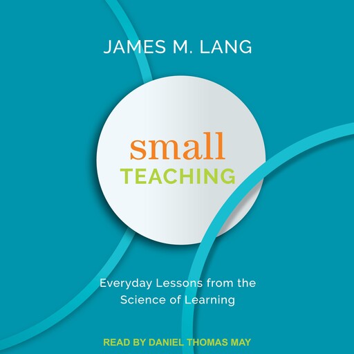 Small Teaching, James M. Lang