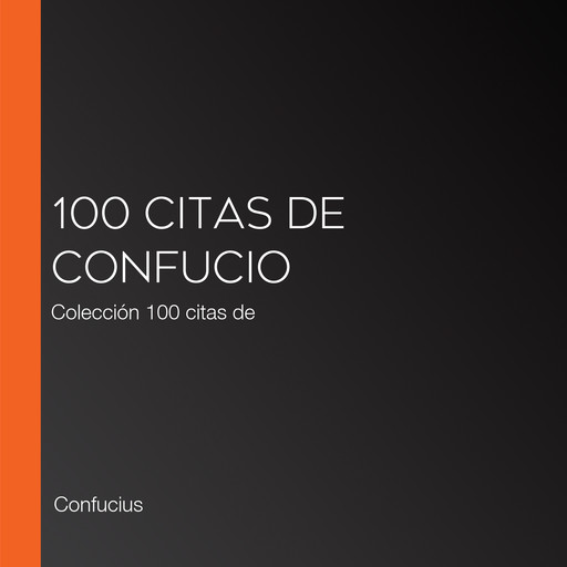 100 citas de Confucio, Confucius