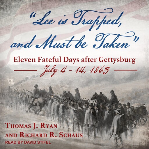 "Lee is Trapped, and Must be Taken", Thomas Ryan, Richard R. Schaus