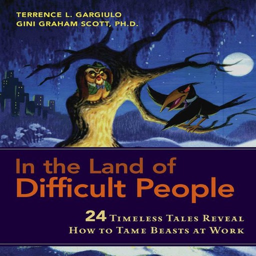 In the Land of Difficult People, Ph.D., Gini Graham Scott, Terrence L. Gargiulo