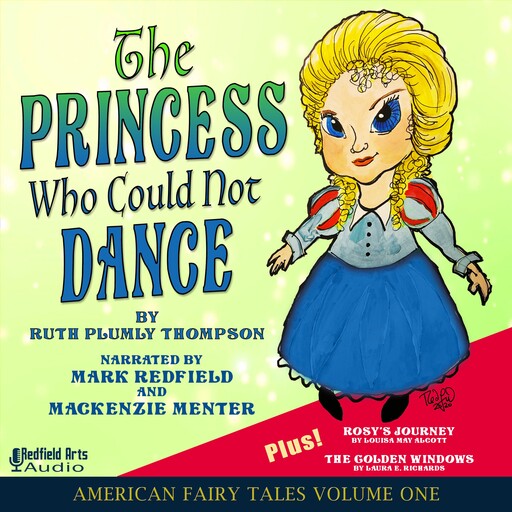 The Princess Who Could Not Dance, Louisa May Alcott, Laura Elizabeth Howe Richards, Ruth Plumly Thompson
