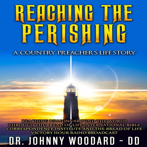 Reaching the Perishing, Johnny Woodard ~ DD