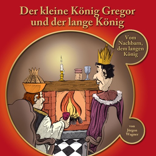 Der kleine König Gregor, Kapitel 2: Der kleine König Gregor und der lange König, Jürgen Wagner
