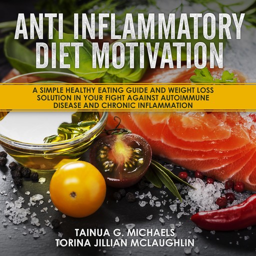 Anti Inflammatory Diet Motivation, Tainua G. Michaels, Torina Jillian McLaughlin