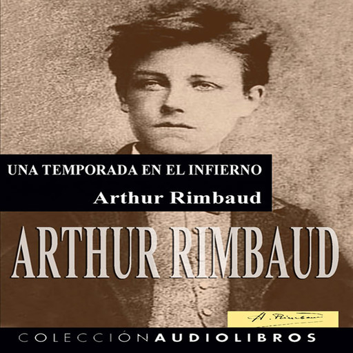Una temporada en el infierno, Arthur Rimbaud
