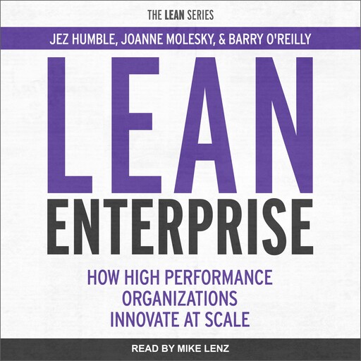Lean Enterprise, Jez Humble, Barry O'Reilly, Joanne Molesky
