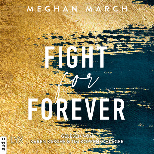 Fight for Forever - Legend Trilogie, Teil 3 (Ungekürzt), Meghan March