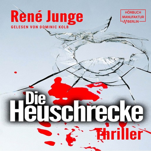 Die Heuschrecke - Simon Stark Reihe, Band 2 (ungekürzt), René Junge